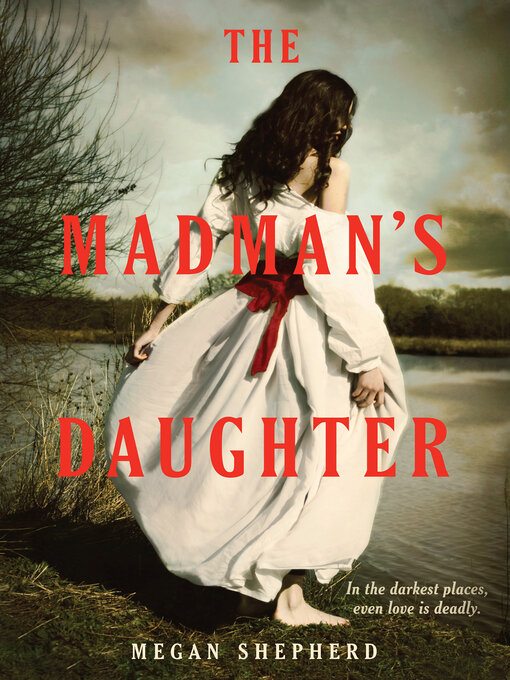 Title details for The Madman's Daughter by Megan Shepherd - Wait list